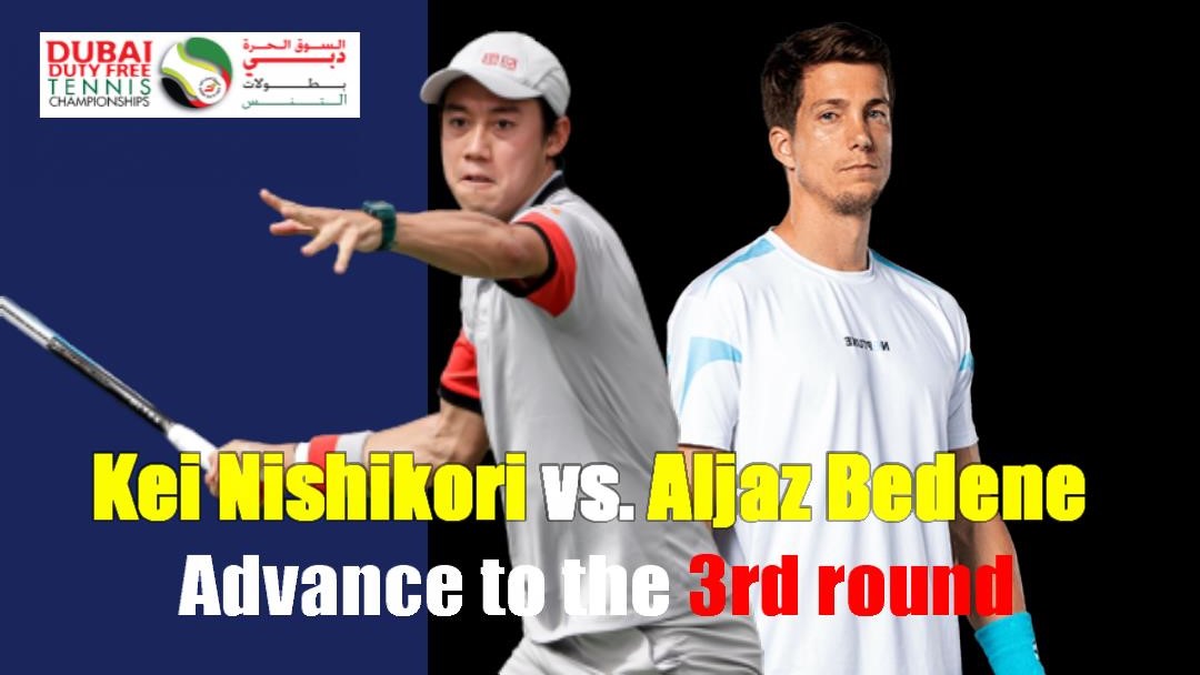 Dubai Duty Free Tennis Championships2021の3回戦進出、錦織圭