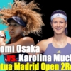 マドリードオープン2021　大坂なおみvs.Karolina Muchova 女子シングルス2回戦