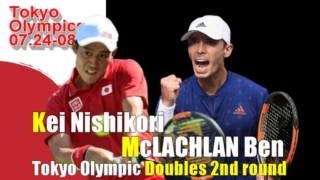 東京五輪テニス男子ダブルス2回戦　錦織圭/マクラクラン勉 ペア