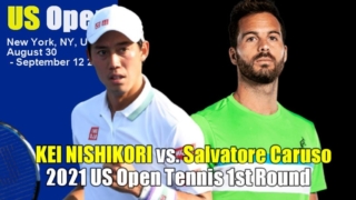 2021 全米オープン テニス 男子シングルス1回戦　錦織圭 vs S.カルーソ