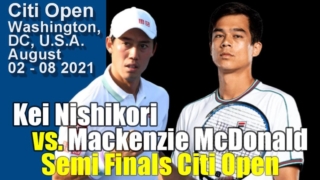 【錦織圭 vs M.マクドナルド】準決勝 2021シティ・オープン