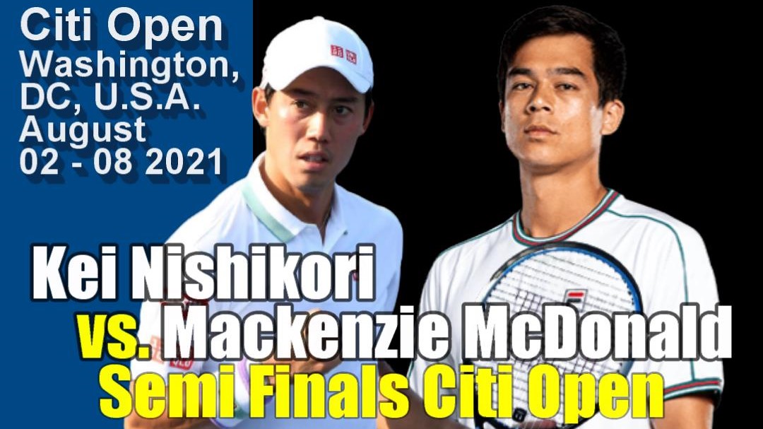 シティ・オープン(ワシントンテニス大会)男子シングルス準決勝(SemiFinal) 錦織圭vsマッケンジー・マクドナルド