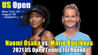 【大坂なおみ vs M.ボウズコバ】女子シングルス1回戦 2021 全米オープンテニスの試合日程