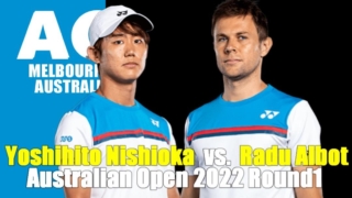 西岡良仁vs R.アルボット・男子シングルス1回戦 2022 全豪オープンの放送予定(テレビ・ネット)、試合日程、ライブ速報